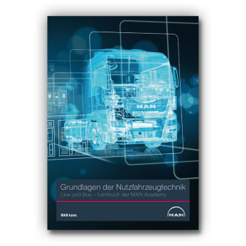 Grundlagen der Nutzfahrzeugtechnik LKW und Bus - Lehrbuch der MAN Academy 4. Auflage 2016